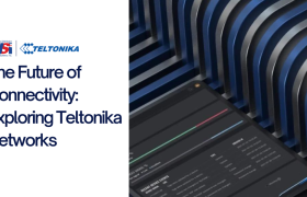 The Future of Connectivity Exploring Teltonika Networks - Teltonika